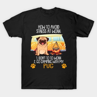 Camping With Pug To Avoid Stress T-Shirt